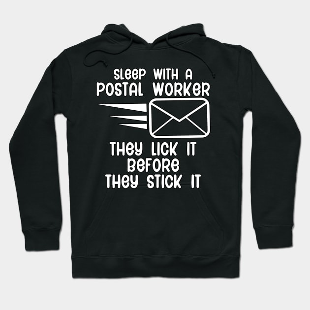 Sleep with a postal worker they lick it Hoodie by maxcode